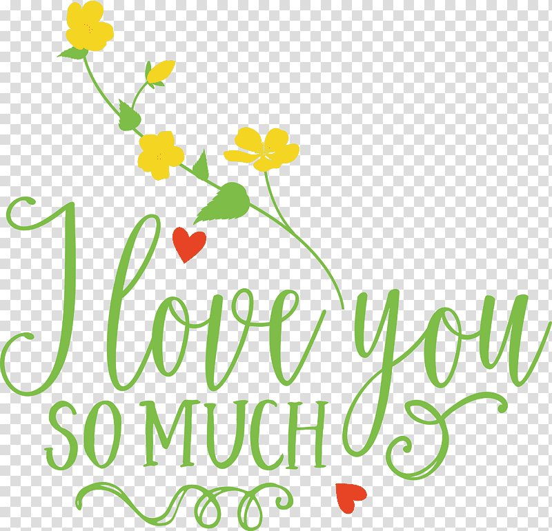 I Love You So Much Valentines Day Valentine, Quote, Floral Design, Leaf, Plant Stem, Cut Flowers, Petal transparent background PNG clipart