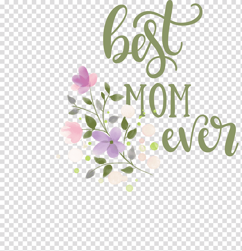 Mothers Day best mom ever Mothers Day Quote, Sticker, Sassy, Floral Design, Gift, Text, Symbol Of Love transparent background PNG clipart