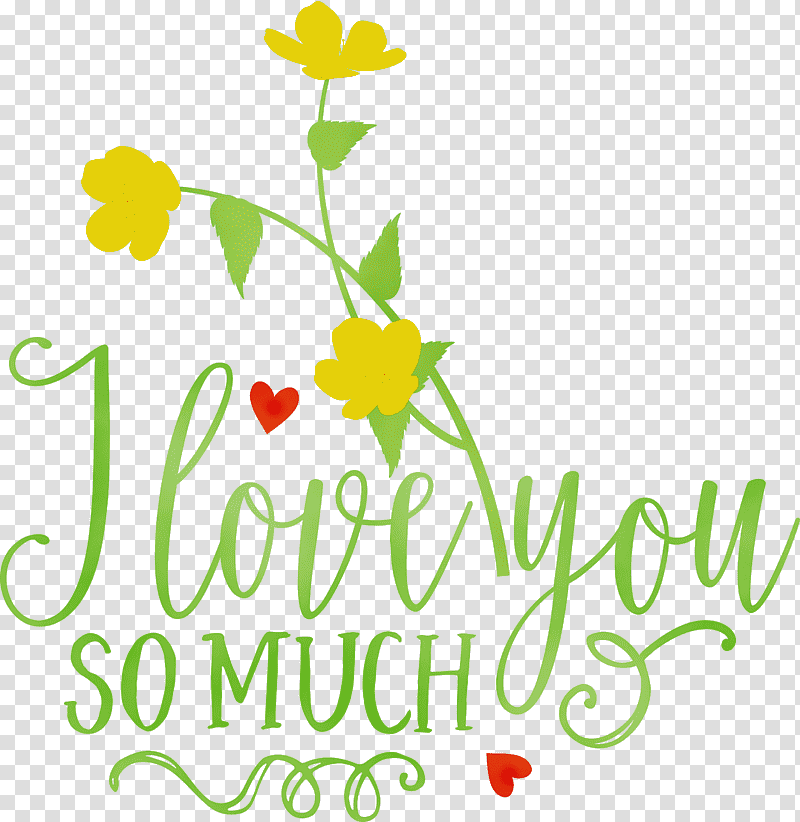 Floral design, I Love You So Much, Valentines Day, Quote, Watercolor, Paint, Wet Ink transparent background PNG clipart