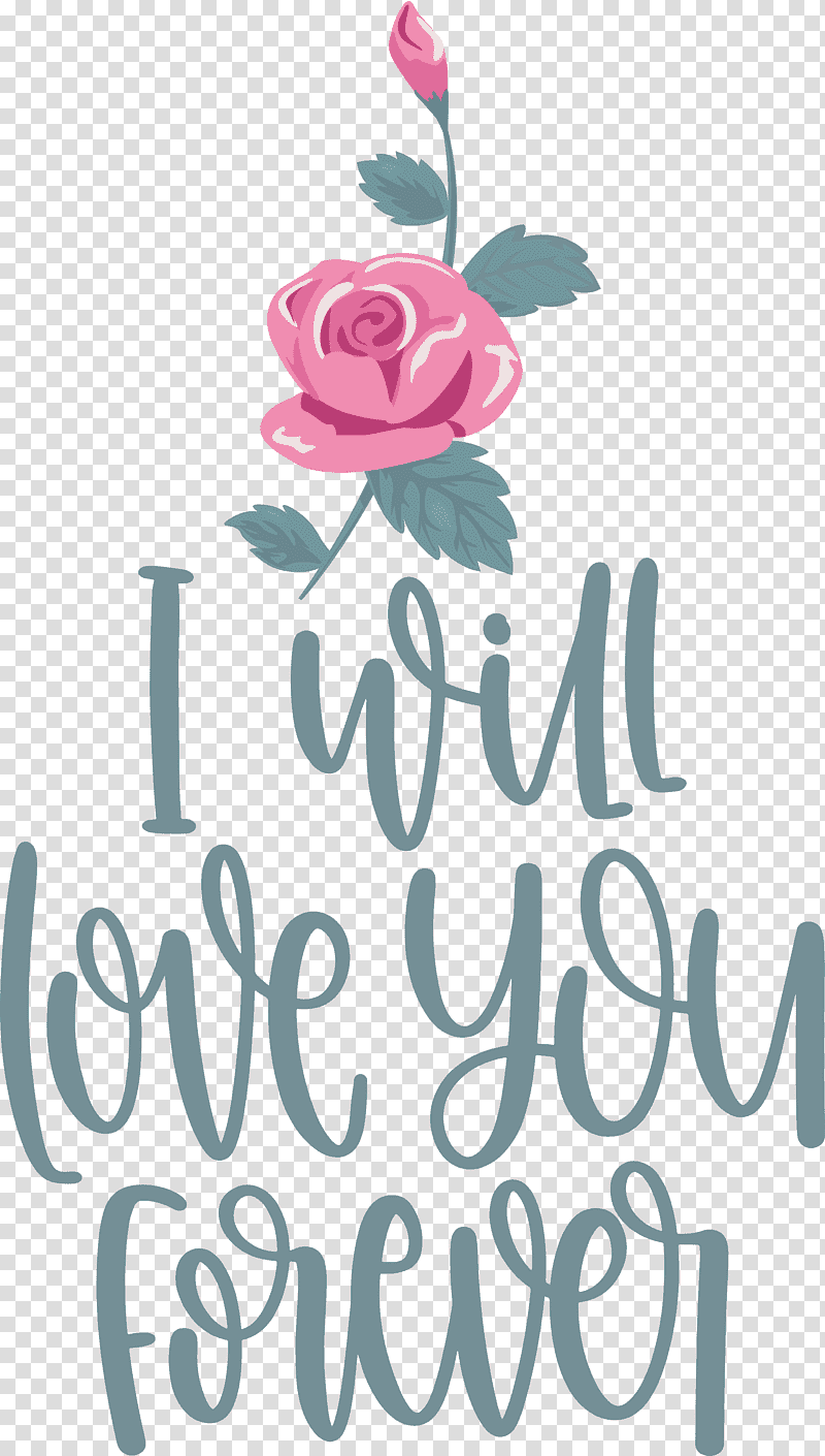 Love You Forever valentines day valentines day quote, Floral Design, Rose Family, Cut Flowers, Petal, Meter transparent background PNG clipart