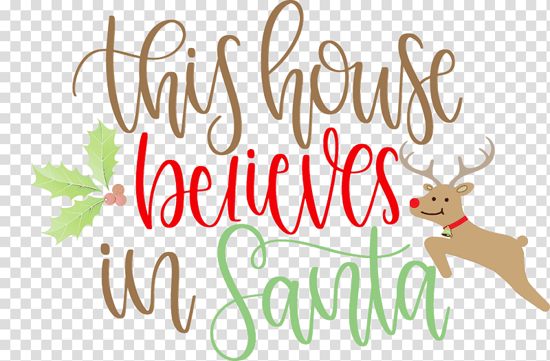 Christmas Day, This House Believes In Santa, Watercolor, Paint, Wet Ink, Reindeer, Antler transparent background PNG clipart