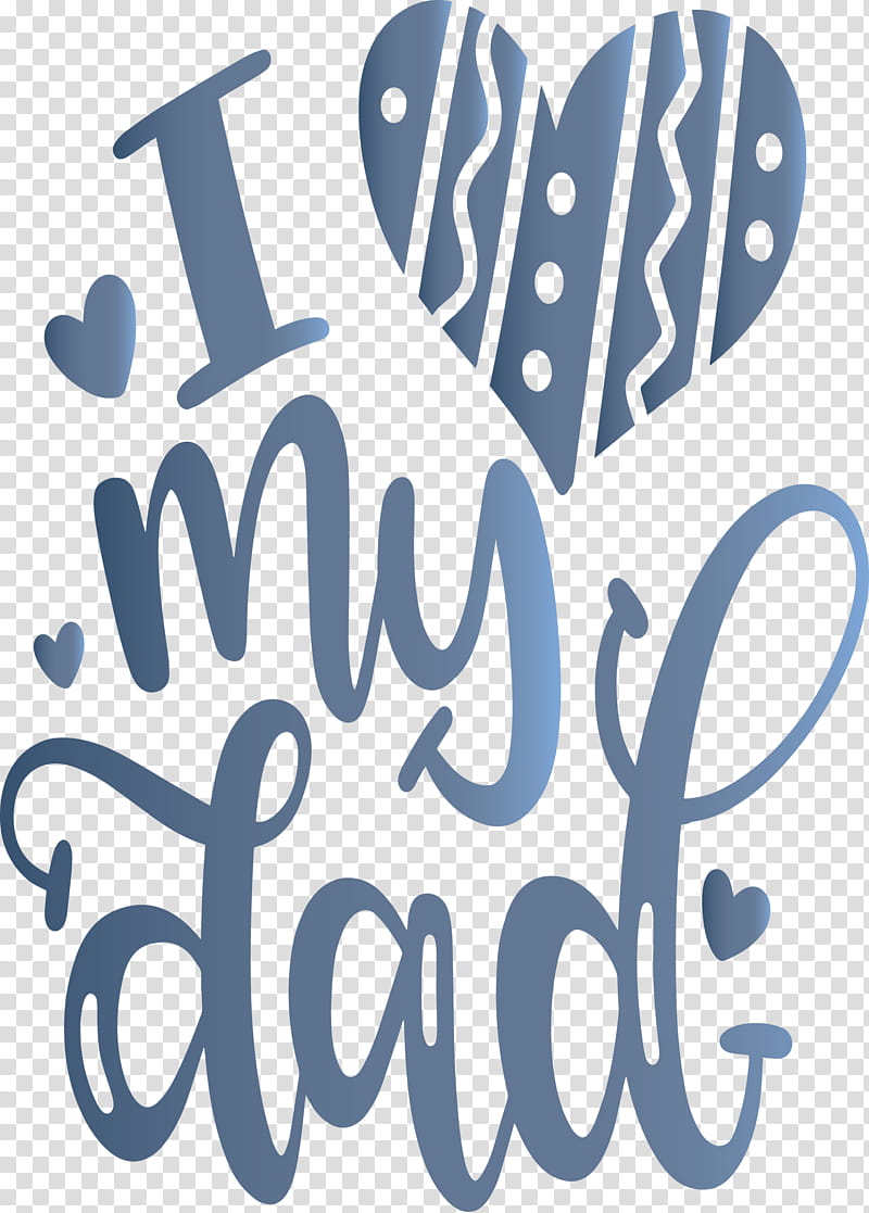 I Love My Dad Happy Fathers Day, Logo, Calligraphy, Line, Text, Geometry, Mathematics transparent background PNG clipart