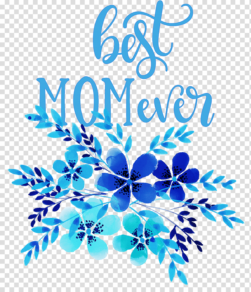 Mothers Day best mom ever Mothers Day Quote, Watercolor Painting, Flower, Visual Arts, Composition transparent background PNG clipart