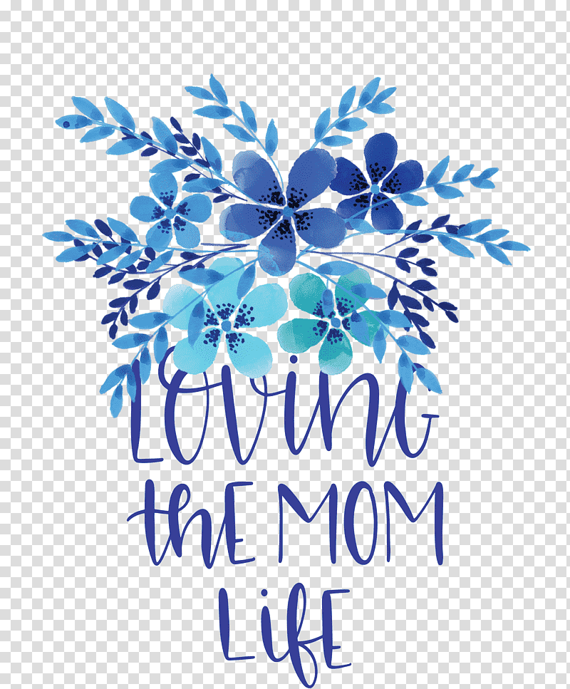 Mothers Day Mothers Day Quote Loving The Mom Life, Logo, Flower, Meter, Line, Tree, Plants transparent background PNG clipart