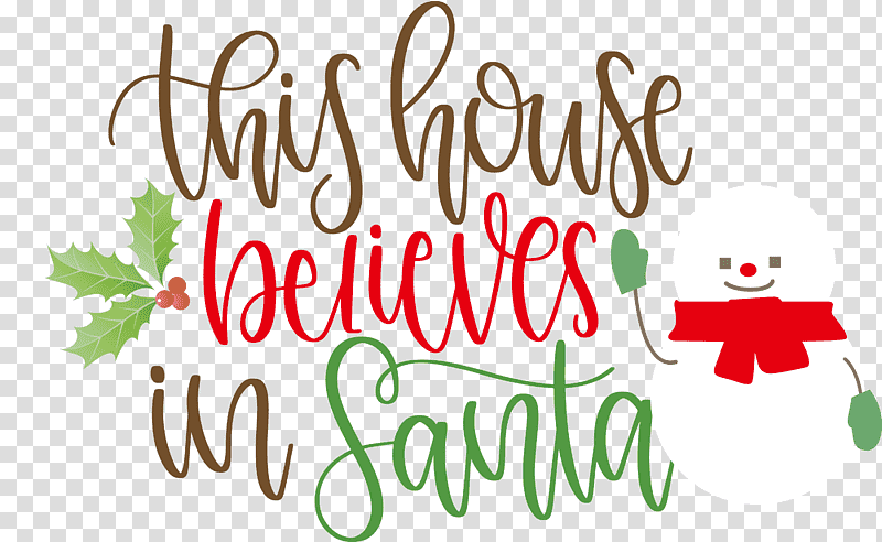 This House Believes In Santa Santa, Floral Design, Logo, Christmas Day, Christmas Ornament M, Meter, Mtree transparent background PNG clipart