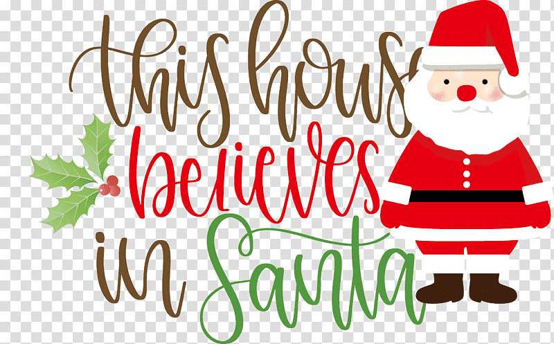 This House Believes In Santa Santa, Christmas Day, Christmas Tree, Logo, Santa Claus, Christmas Ornament M, Santa Clausm transparent background PNG clipart