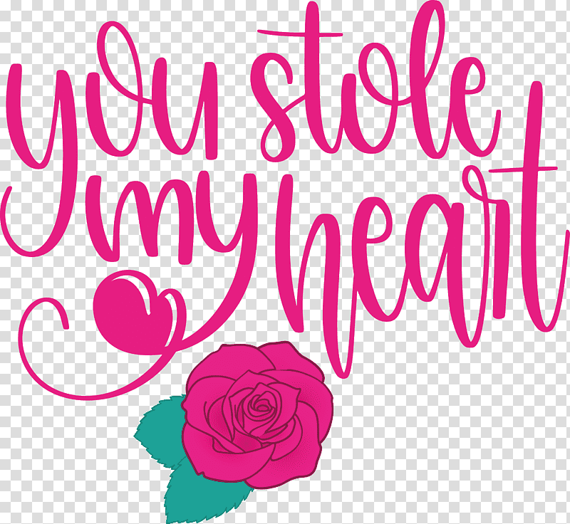 You Stole My Heart Valentines Day Valentines Day quote, Floral Design, Garden Roses, Cut Flowers, Rose Family, Petal, Logo transparent background PNG clipart