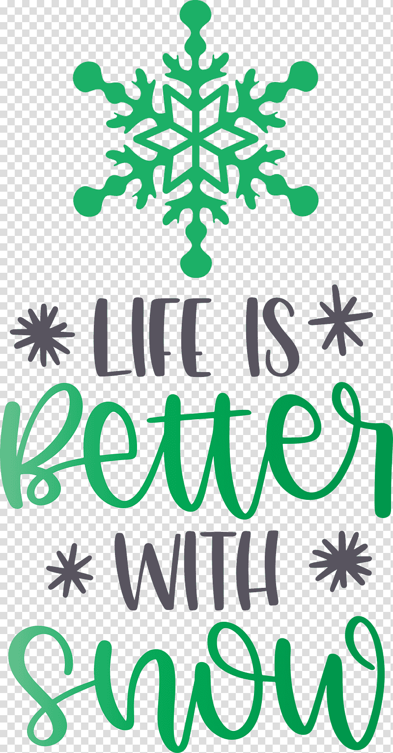 Life Is Better With Snow Snow Winter, Winter
, Leaf, Plant Stem, Meter, Line, Symbol transparent background PNG clipart