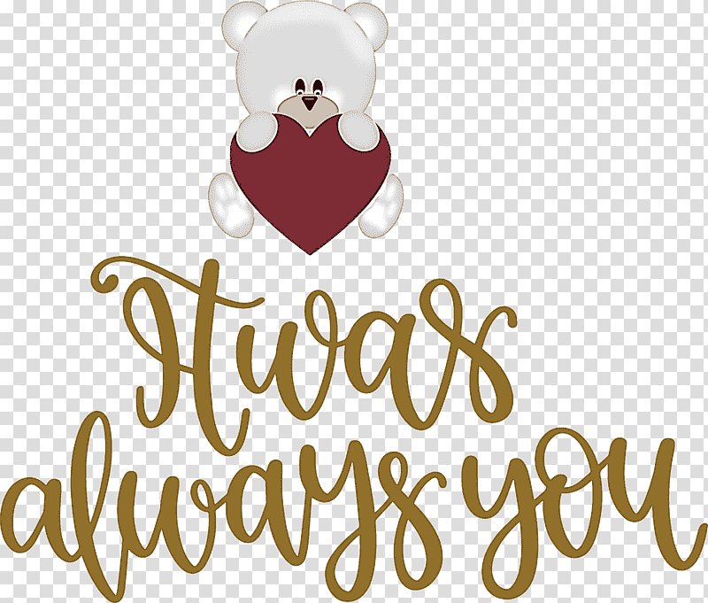 Always You Valentines Day Valentines Day Quote, Logo, Teddy Bear, Character, Meter, Bears, Biology transparent background PNG clipart