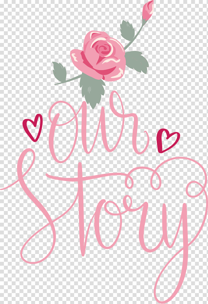 Our Story Love Quote, Floral Design, Garden Roses, Cut Flowers, Flower Bouquet, Petal, Valentines Day transparent background PNG clipart