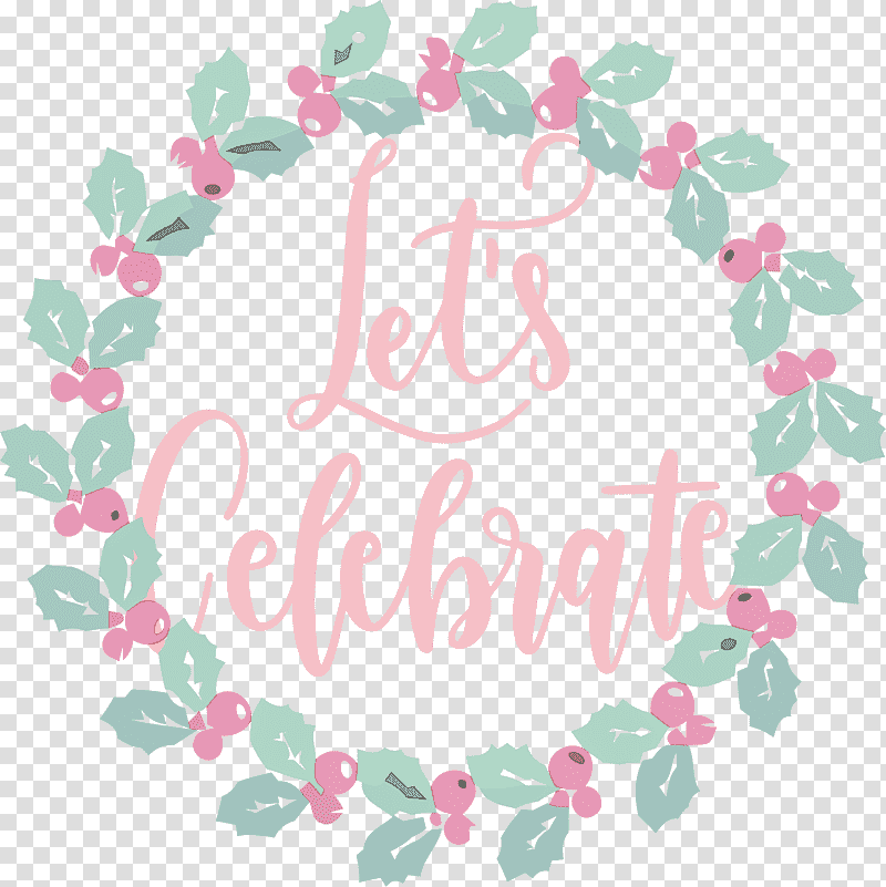 Lets Celebrate Celebrate, Christmas Day, Christmas Tree, Candy Cane, Holiday, Christmas Eve, Advent Wreath transparent background PNG clipart