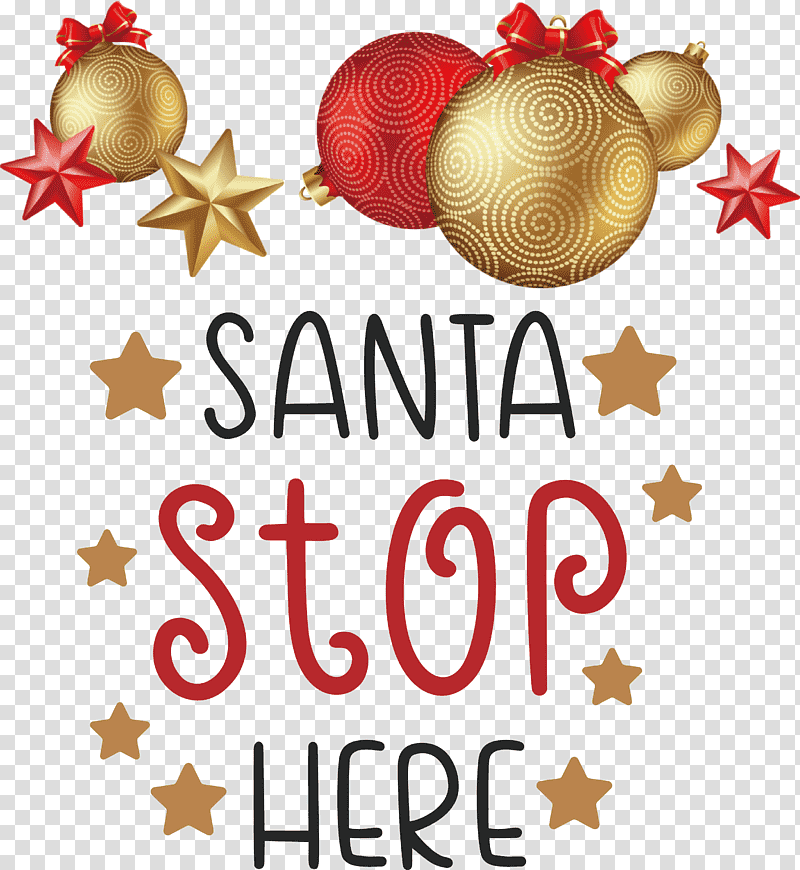 Santa Stop Here Santa Christmas, Christmas , Christmas Day, Christmas Ornament, Christmas Tree, Holiday Ornament, Christmas Ornament M transparent background PNG clipart