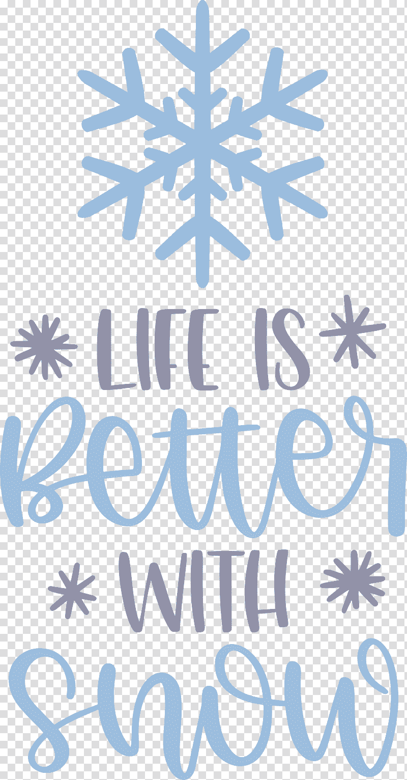 Life Is Better With Snow Snow Winter, Winter
, Cobalt Blue, Line, Symbol, Meter, Mtree transparent background PNG clipart