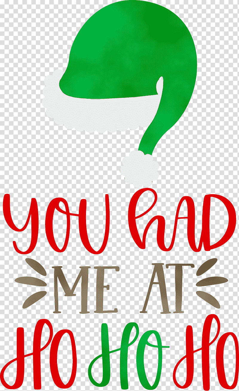 Christmas Day, You Had Me At Ho Ho Ho, Watercolor, Paint, Wet Ink, Logo, Meter transparent background PNG clipart