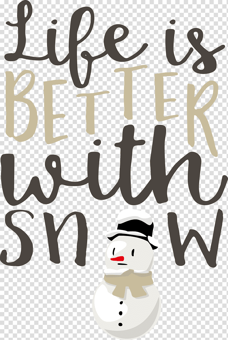 Snow Life is better with snow, Calligraphy, Meter, Happiness, Biology, Science transparent background PNG clipart