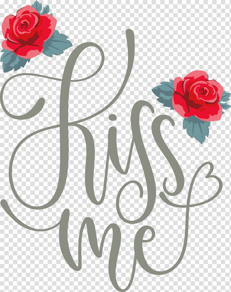 Kiss Me Valentines Day Valentine, Floral Design, Garden Roses, Cut Flowers, Rose Family, Petal, Text transparent background PNG clipart