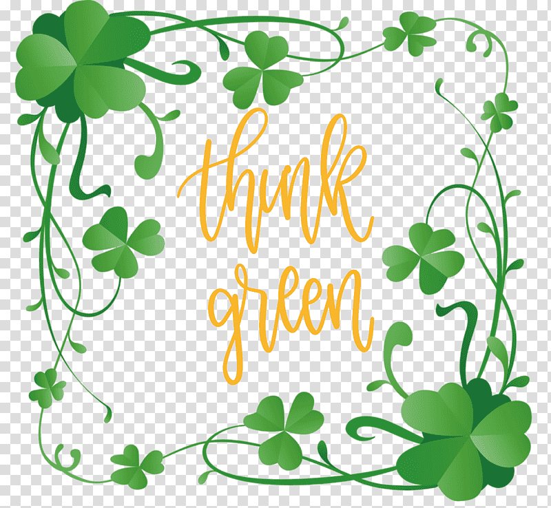 Think Green St Patricks Day Saint Patrick, Saint Patricks Day, Shamrock, March 17, Irish People, Leprechaun, Luck transparent background PNG clipart