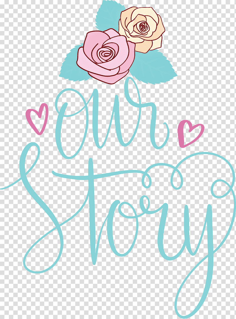 Our Story Love Quote, Free, Floral Design transparent background PNG clipart