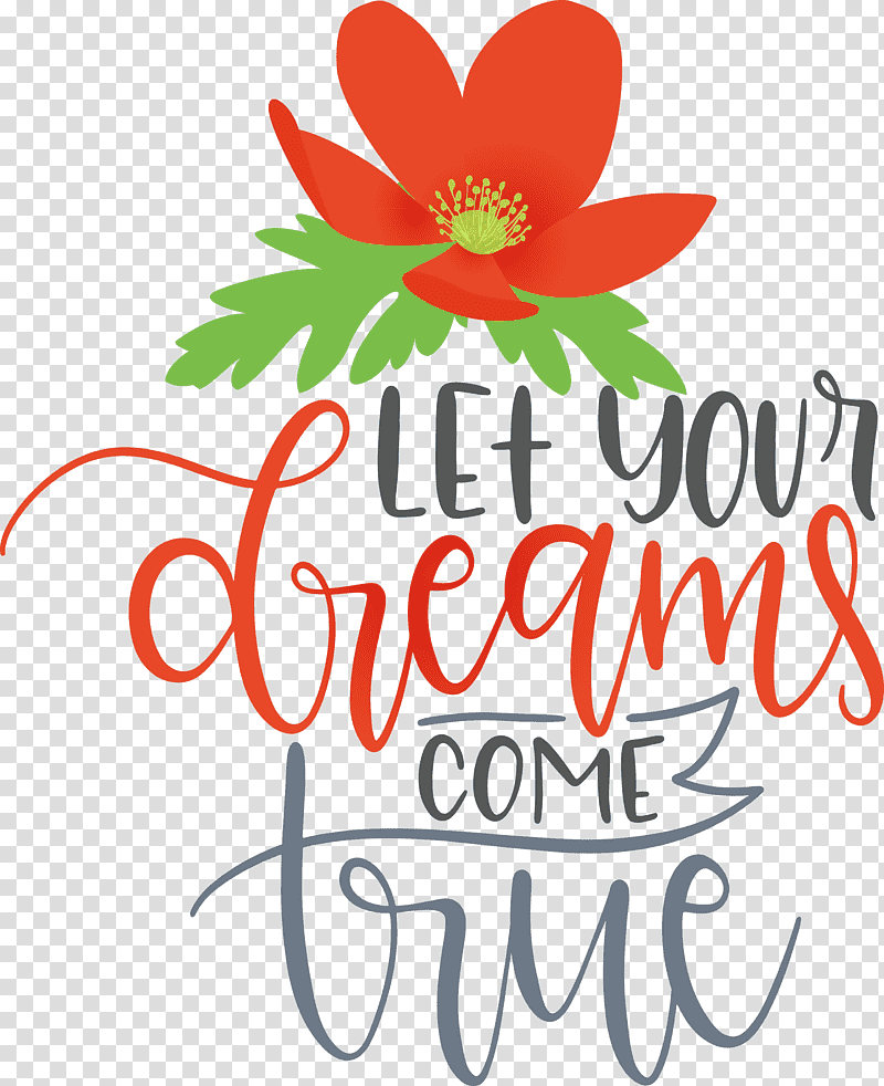 Dream Dream Catch Let Your Dreams Come True, Floral Design, Cut Flowers, Greeting Card, Logo, Petal, Meter transparent background PNG clipart