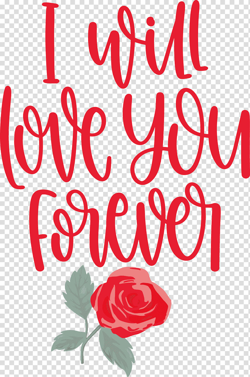 Love You Forever valentines day valentines day quote, Floral Design, Garden Roses, Greeting Card, Cut Flowers, Rose Family, Petal transparent background PNG clipart