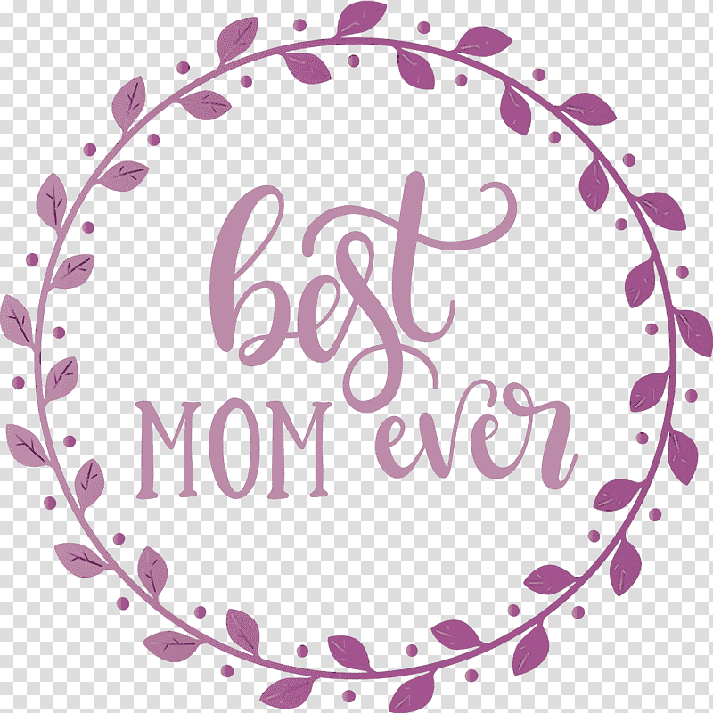 Mothers Day best mom ever Mothers Day Quote, Circle, Frame, Drawing, Oval, Film Frame, Pink transparent background PNG clipart