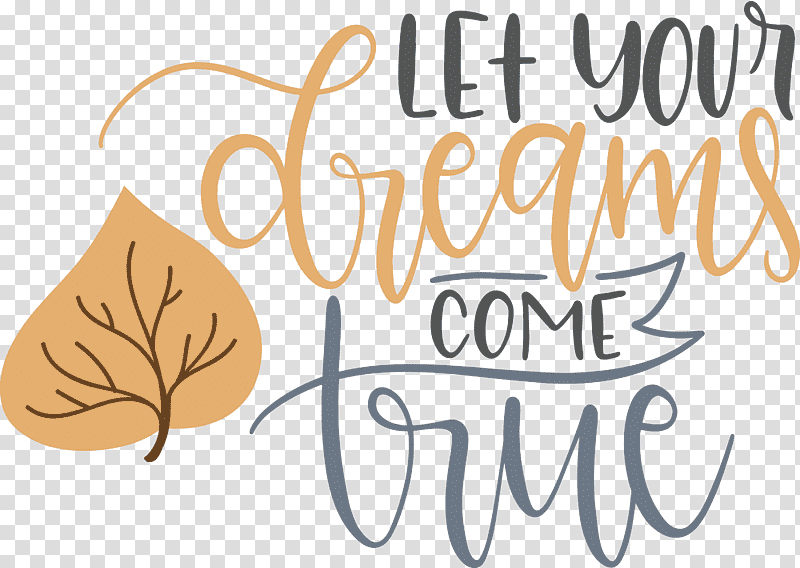 Dream Dream Catch Let Your Dreams Come True, Logo, Calligraphy, Line, Meter, Flower, Mathematics transparent background PNG clipart