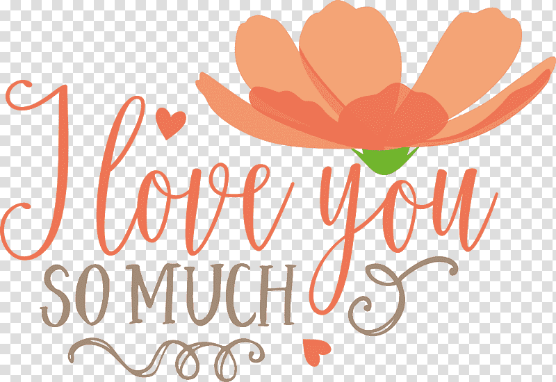 I Love You So Much Valentines Day Valentine, Quote, Floral Design, Cut Flowers, Petal, Logo, Meter transparent background PNG clipart