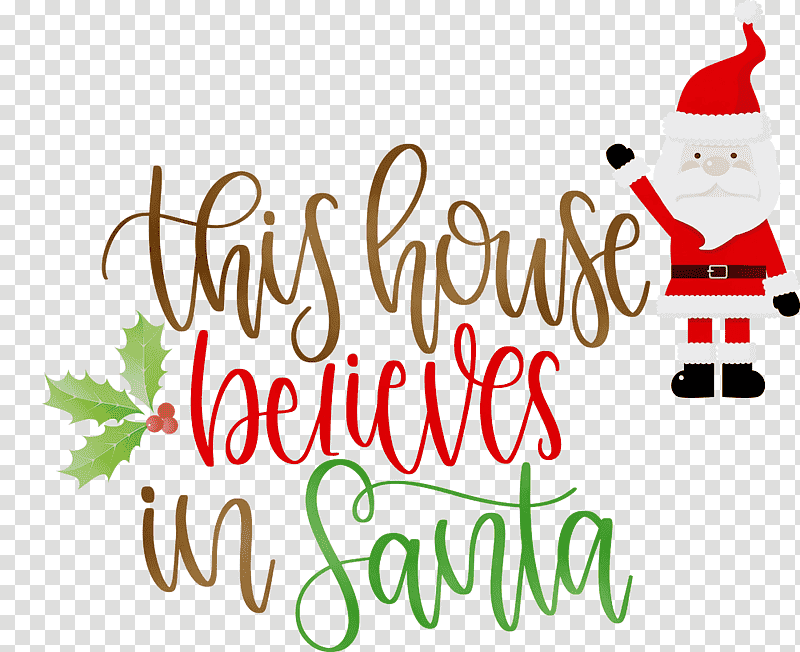 Christmas Day, This House Believes In Santa, Watercolor, Paint, Wet Ink, Santa Claus, Christmas Tree transparent background PNG clipart