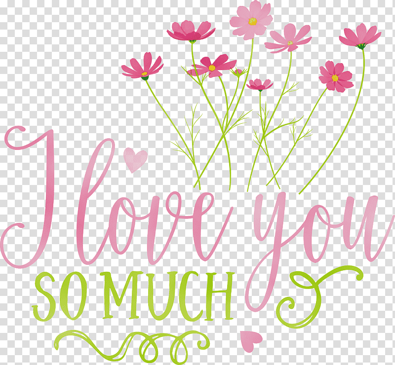 Floral design, I Love You So Much, Valentines Day, Quote, Watercolor, Paint, Wet Ink transparent background PNG clipart