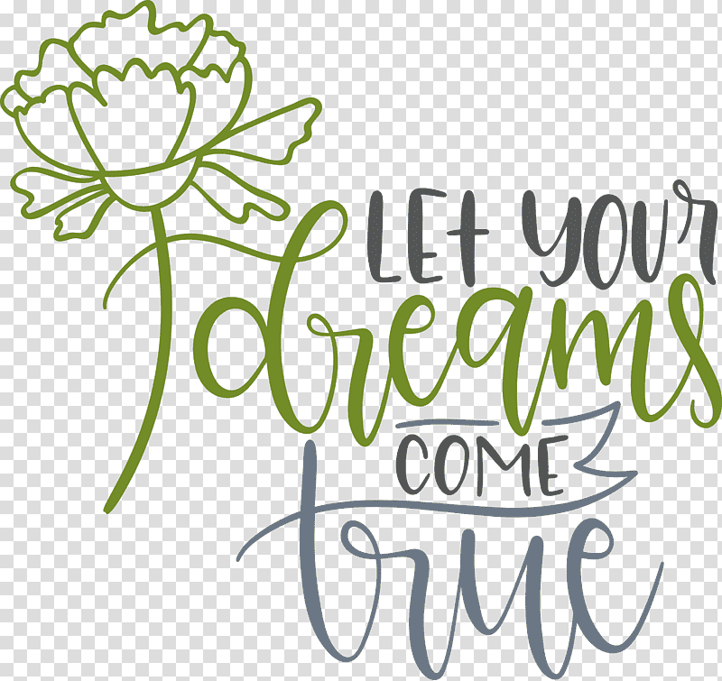 Dream Dream Catch Let Your Dreams Come True, Logo, Artistic Inspiration, Calligraphy, Cut Flowers, Imagination transparent background PNG clipart