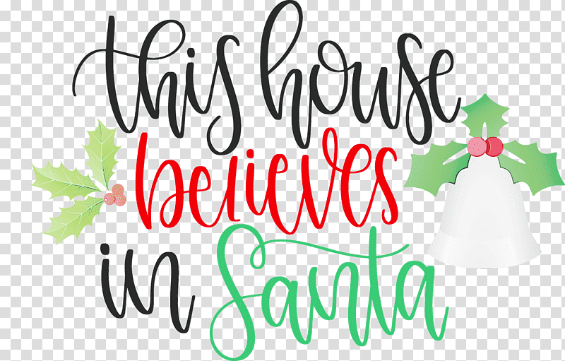 Christmas tree, This House Believes In Santa, Watercolor, Paint, Wet Ink, Christmas Day, Floral Design transparent background PNG clipart