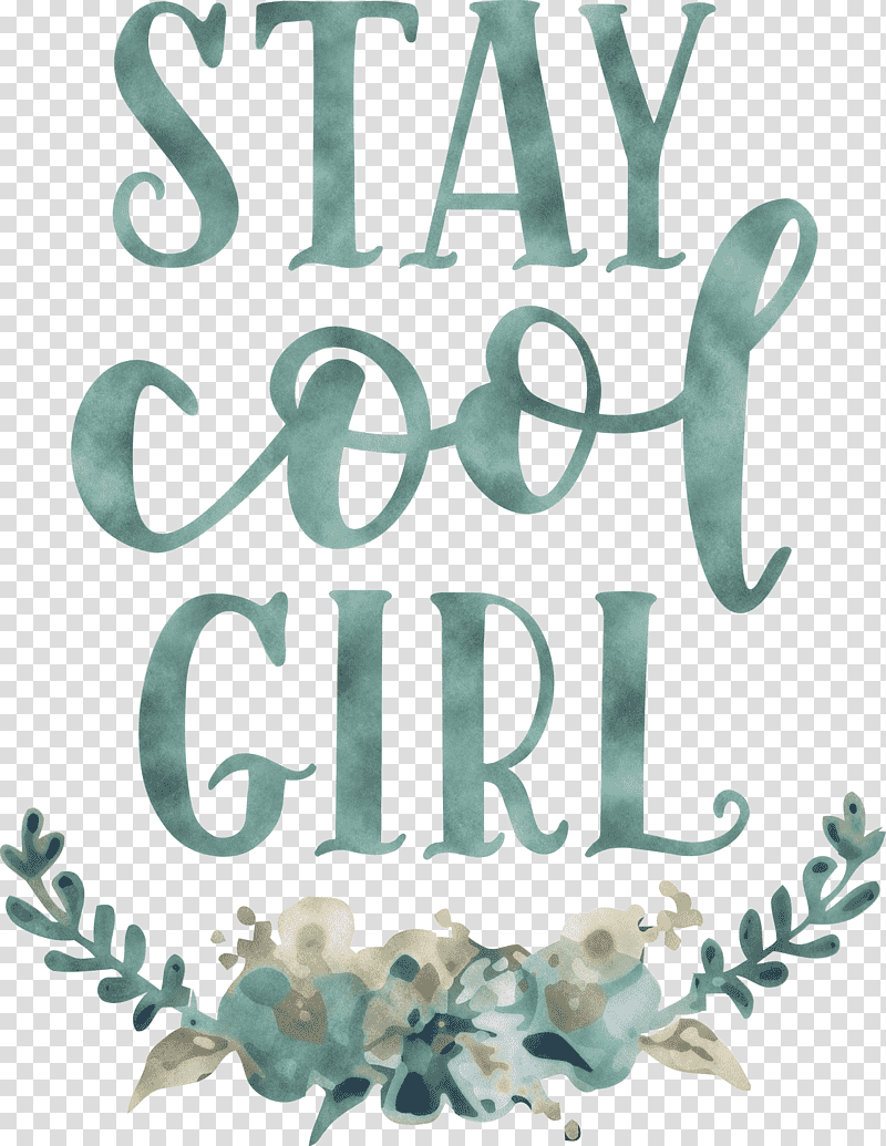 Stay Cool Girl Fashion Girl, Calligraphy, Meter, Teal transparent background PNG clipart