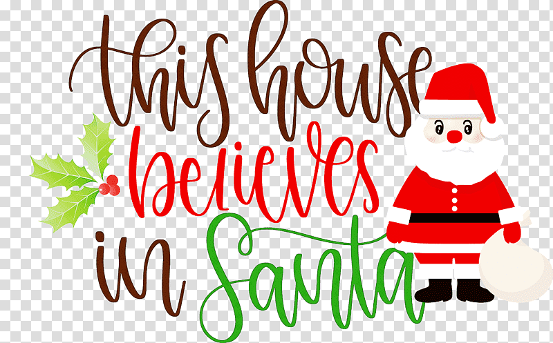 This House Believes In Santa Santa, Santa Claus, Christmas Day, Christmas Tree, I Saw Mommy Kissing Santa Claus, Christmas Ornament, Christmas Ornament M transparent background PNG clipart