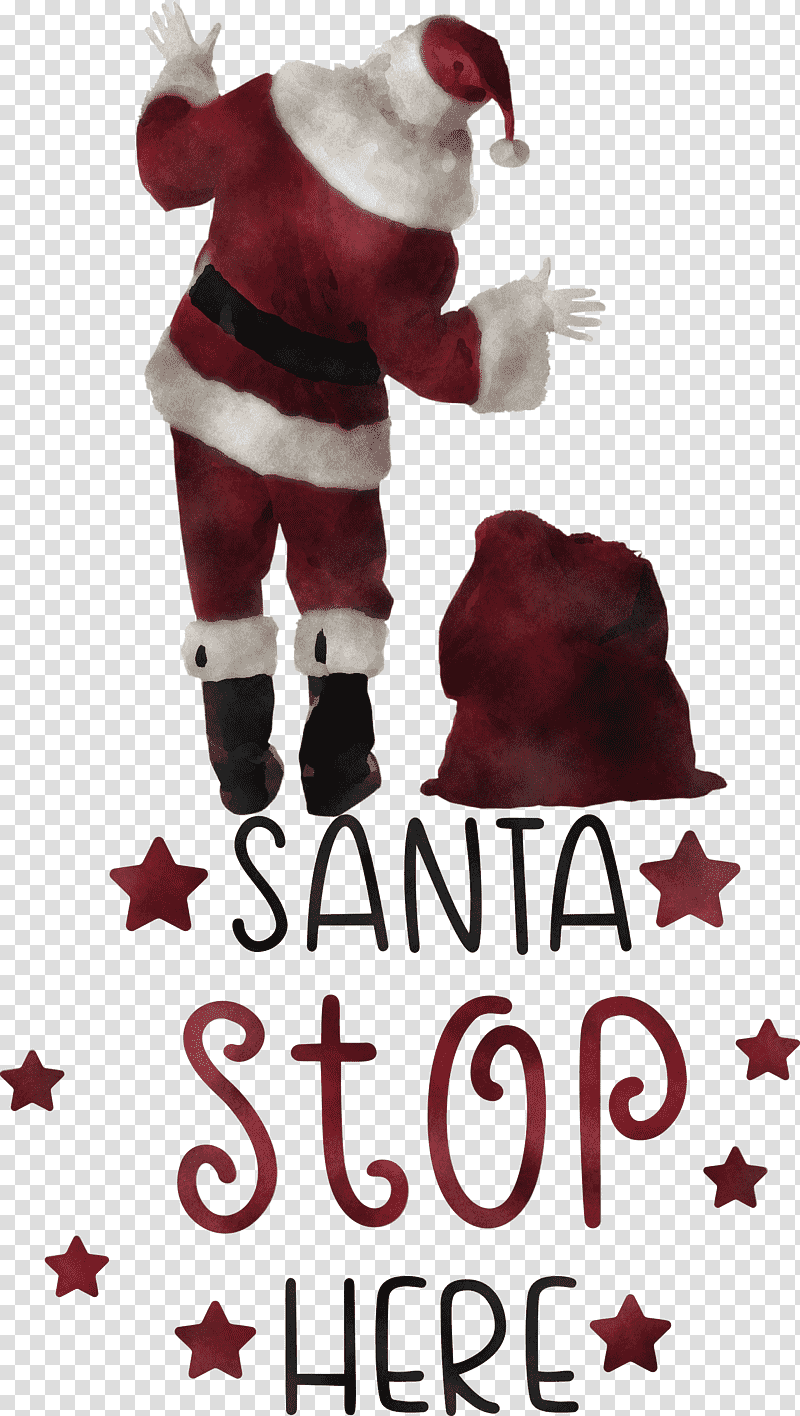 Santa Stop Here Santa Christmas, Christmas , Christmas Day, Christmas Ornament M, Santa Clausm, Meter, Santa Claus M transparent background PNG clipart