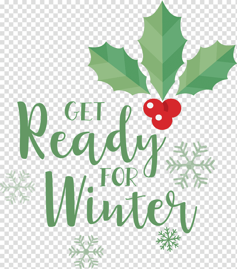 Get Ready For Winter Winter, Winter
, Holly, Aquifoliales, Christmas Day, Christmas Tree, Greeting Card transparent background PNG clipart