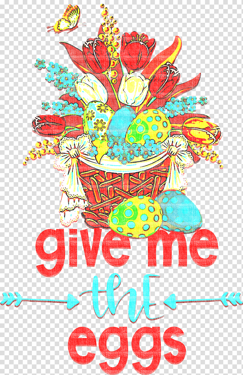 Give Me The Eggs Easter Day Happy Easter, Line, Creativity, Meter, Flower, Geometry, Mathematics transparent background PNG clipart