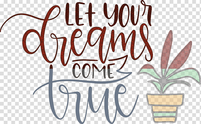 Dream Dream Catch Let Your Dreams Come True, Logo, Calligraphy, Line, Meter, Flower, Tree transparent background PNG clipart