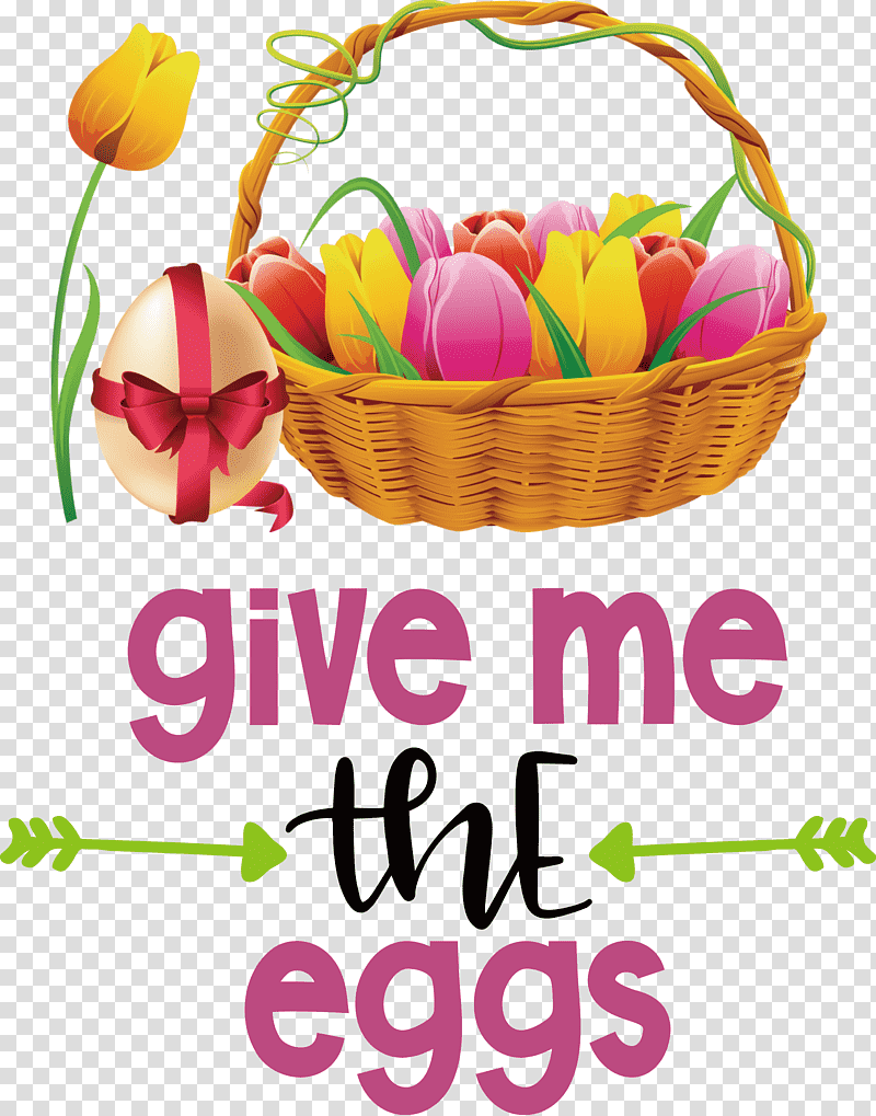 Give Me The Eggs Easter Day Happy Easter, Flower, Cartoon, Gift Basket, Plants, Electric Gates, Text transparent background PNG clipart